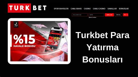 Turkbet Para Yatırma Bonusu Nasıl Kullanılır
